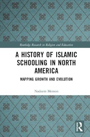 Seller image for History of Islamic Schooling in North America : Mapping Growth and Evolution for sale by GreatBookPrices