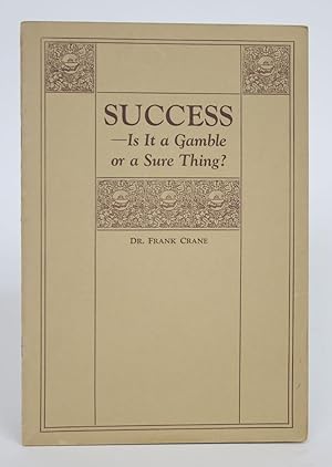 Success - Is it a Gamble or a Sure Thing