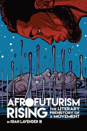 Immagine del venditore per Afrofuturism Rising : The Literary Prehistory of a Movement venduto da GreatBookPrices