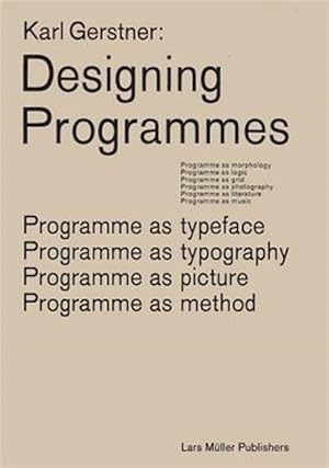 Bild des Verk�ufers f�r Karl Gerstner : Designing Programmes: Programme As Typeface, Typography, Picture, Method zum Verkauf von GreatBookPrices