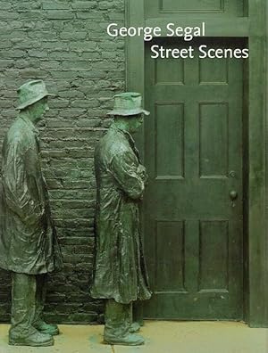 Seller image for George Segal: Street Scenes for sale by LEFT COAST BOOKS