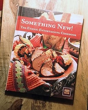 SOMETHING NEW! : THE ETHNIC ENTERTAINING COOKBOOK