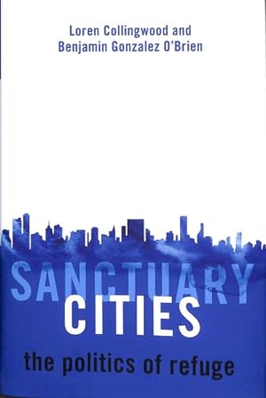 Immagine del venditore per Sanctuary Cities : The Politics of Refuge venduto da GreatBookPrices