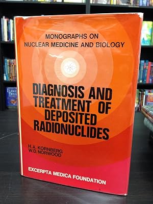 Diagnosis and Treatment of Deposited Radionuclides: Proceedings of a Symposium Held at Richland, ...