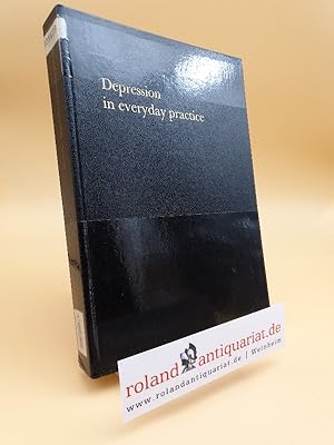 Seller image for Depression in everyday practice : [am internat. symposium St. Moritz, 7th - 8th Jan. 1974] / ed. by P. Kielholz for sale by Roland Antiquariat UG haftungsbeschrnkt
