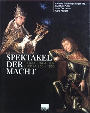 Bild des Verkufers fr Spektakel der Macht : Rituale im alten Europa ; 800 - 1800 ; Katalog. Sonderforschungsbreich 496 zum Verkauf von books4less (Versandantiquariat Petra Gros GmbH & Co. KG)