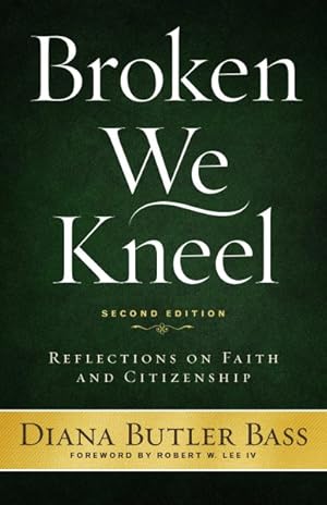 Seller image for Broken We Kneel : Reflections on Faith and Citizenship for sale by GreatBookPrices