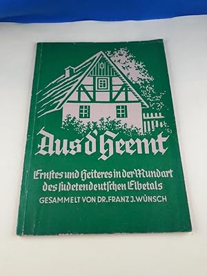 Aus d' Heemt. Ernstes und Heiteres in der Mundart des sudetendeutschen Elbetals. Heimatkundliche ...