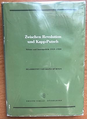 Zwischen Revolution und Kapp-Putsch: Milita?r und Innenpolitik 1918-1920 (Quellen zur Geschichte ...