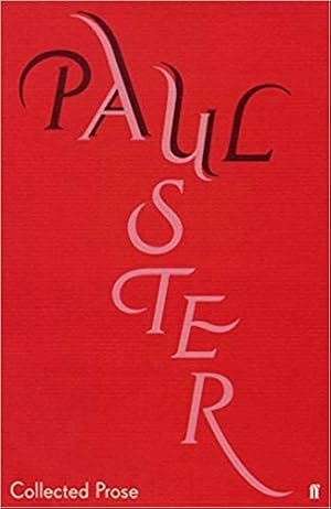 Imagen del vendedor de Collected Prose (Collected Works of Paul Auster) a la venta por Modernes Antiquariat an der Kyll