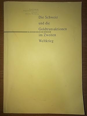 Bild des Verkufers fr Die Schweiz und die Goldtransaktionen im Zweiten Weltkrieg: Zwischenbericht zum Verkauf von Burke's Books