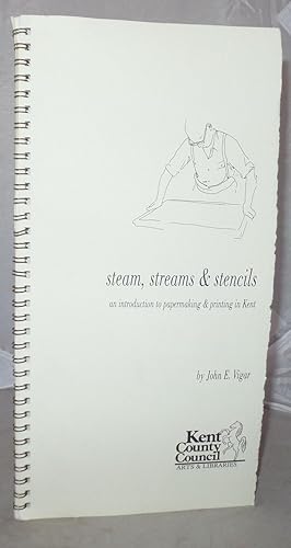 Bild des Verkufers fr Steam, Streams & Stencils: An Introduction to Papermaking & printing in Kent zum Verkauf von Besleys Books  PBFA