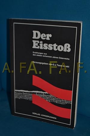 Bild des Verkufers fr Der Eisstoss : Erzhlungen aus d. 7 verlorenen Jahren sterreichs. zum Verkauf von Antiquarische Fundgrube e.U.