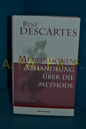 Seller image for Abhandlung ber die Methode, die Vernunft richtig zu gebrauchen, Meditation ber die Grundlagen der Philosophie, Ren Descartes. Hrsg. und eingeleitet von Frank Schweizer for sale by Antiquarische Fundgrube e.U.