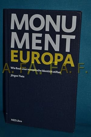 Imagen del vendedor de Monument Europa : wie Baukultur europische Identitt stiftet a la venta por Antiquarische Fundgrube e.U.