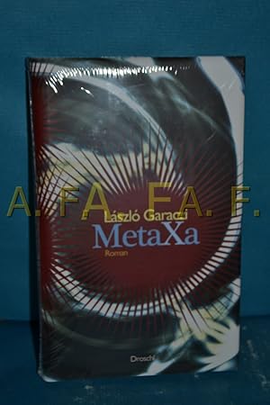 Seller image for MetaXa : Roman. L�szl� Garaczi , aus dem Ungarischen von Gy�rgy Buda for sale by Antiquarische Fundgrube e.U.