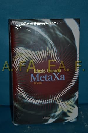 Seller image for MetaXa : Roman. Lszl Garaczi , aus dem Ungarischen von Gyrgy Buda for sale by Antiquarische Fundgrube e.U.