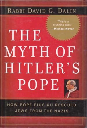 Seller image for The Myth of Hitler's Pope: How Pope Pius XII Rescued Jews from the Nazis for sale by Goulds Book Arcade, Sydney