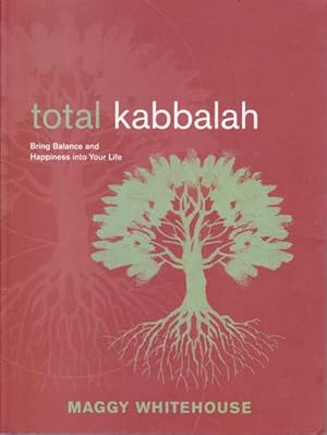 Seller image for Total Kabbalah: Bring Balance and Happiness Into Your Life for sale by Goulds Book Arcade, Sydney