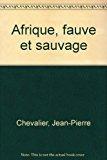 Image du vendeur pour Fauve Et Sauvage Afrique mis en vente par RECYCLIVRE