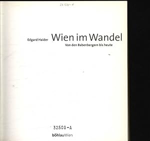 Imagen del vendedor de Wien im Wandel : von den Babenbergern bis heute. a la venta por Antiquariat Bookfarm