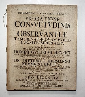 Dissertatio inauguralis iuridica de Probatione consuetudinis et Observantiae tam private, quam pu...