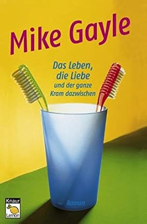Seller image for Das Leben, die Liebe und der ganze Kram dazwischen (Knaur Taschenbuch. Lemon) for sale by Gabis Bcherlager