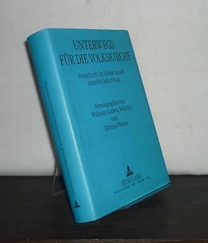 Seller image for Unterwegs f�r die Volkskirche. Festschrift f�r Dieter Stoodt zum 60. Geburtstag. [Herausgegeben herausgegegen von Wilhelm-Ludwig Federlin und Edmund Weber]. for sale by Antiquariat Kretzer