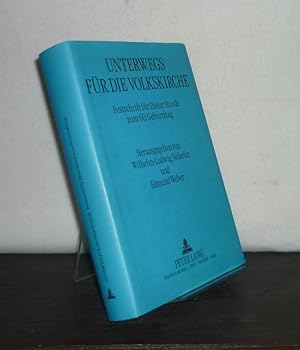 Imagen del vendedor de Unterwegs fr die Volkskirche. Festschrift fr Dieter Stoodt zum 60. Geburtstag. [Herausgegeben herausgegegen von Wilhelm-Ludwig Federlin und Edmund Weber]. a la venta por Antiquariat Kretzer