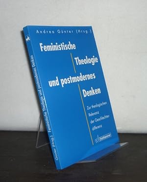 Feministische Theologie und postmodernes Denken. Zur theologischen Relevanz der Geschlechterdiffe...