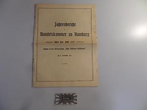 Jahresbericht der Handelskammer zu Hamburg über das Jahr 1912 erstattet in der Versammlung "Eines...