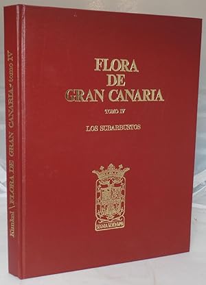 Imagen del vendedor de Flora De Gran Canaria: Tome IV: Los Subarbbustos [Volume 4 Only] a la venta por Besleys Books  PBFA