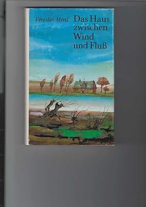 Bild des Verk�ufers f�r Das Haus zwischen Wind und Flu�. Roman. [Aus dem Tschechischen �bersetzt von Joachim und Ursula Dachsel]. zum Verkauf von Antiquariat Frank Dahms