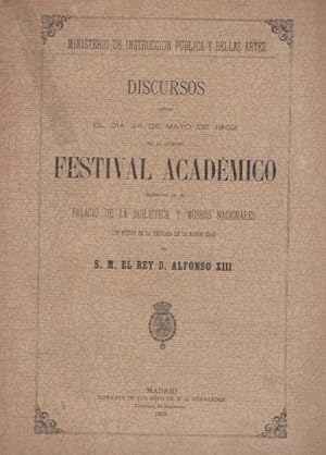 Bild des Verkufers fr DISCURSOS LEIDOS EL DIA 24 DE MAYO DE 1902 EN EL SOLEMNE FESTIVAL ACADEMICO CELEBRADO EN EL PALACIO DE LA BIBLIOTECA Y MUSEOS NACIONALES CON MOTIVO DE LA ENTRADA EN LA MAYOR EDAD DE S.M.EL REY D. ALFONSO XIII zum Verkauf von LIBRERIA TORMOS