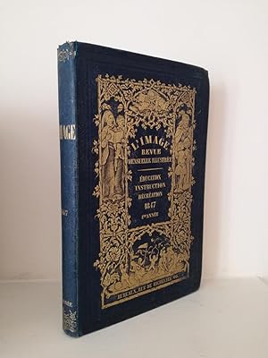 L'Image - Revue Mensuelle Illustree. D'Education, d'Instruction et de Recreation. 1ere Annee 1847