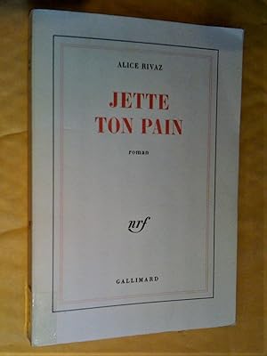 Bild des Verkufers fr Jette ton pain. Roman zum Verkauf von Claudine Bouvier