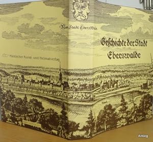 Bild des Verkufers fr Geschichte der Stadt Eberswalde. Band 1 [von 2 Bnden]: Bis zum Jahre 1740. Reprint. zum Verkauf von Antiquariat Gntheroth