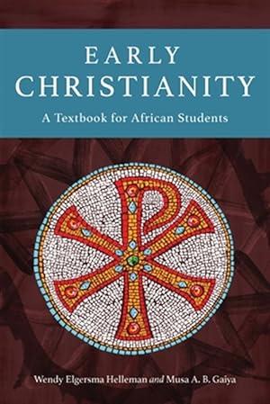 Seller image for Early Christianity: A Textbook for African Students for sale by GreatBookPrices