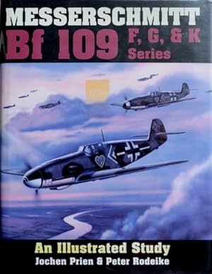 Messerschmitt Bf 109 F, G, and K Series : An Illustrated Study