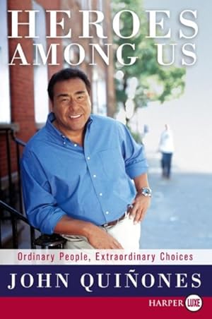 Seller image for Heroes Among Us : Ordinary People, Extraordinary Choices for sale by GreatBookPrices