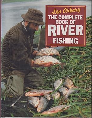 Seller image for THE COMPLETE BOOK OF RIVER FISHING. By Len Arbery. for sale by Coch-y-Bonddu Books Ltd