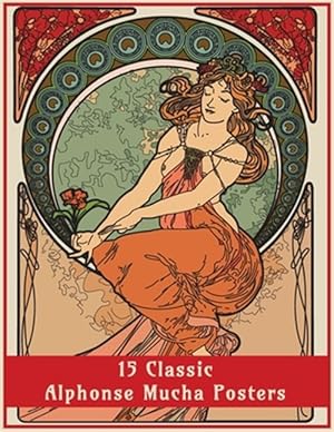 Bild des Verkufers fr 15 Classic Alphonse Mucha Posters: An Art Nouveau Coloring Book zum Verkauf von GreatBookPrices