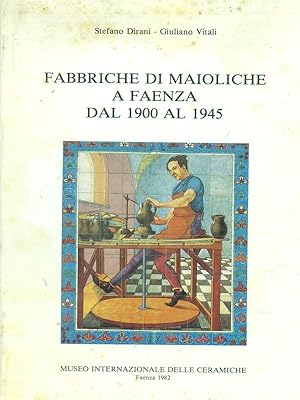 Bild des Verkufers fr Fabbriche di maioliche a Faenza dal 1900 al 1945 zum Verkauf von Librodifaccia