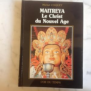 MAITREYA. Le Christ du Nouvel Age