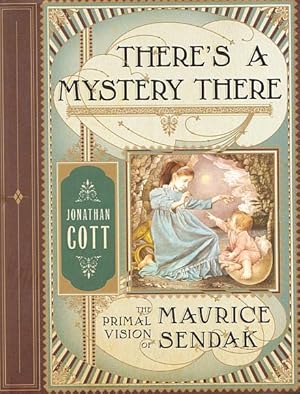 Seller image for THERE'S A MYSTERY THERE - The Primal Vision of Maurice Sendak for sale by Grandmahawk's Eyrie