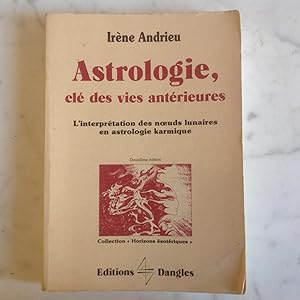 ASTROLOGIE , clé des vies antérieures.