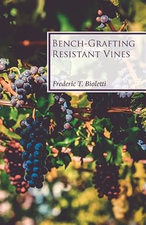 Seller image for Bench-Grafting Resistant Vines for sale by GreatBookPrices