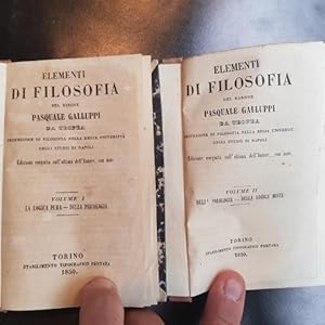 Elementi di filosofia. vol. I: la logica pura - della psicologia; vol. II: della ideologia - dell...