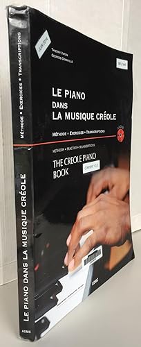 Le piano dans la musique créole méthode-exercices-transcriptions / The creole Piano book methods-...