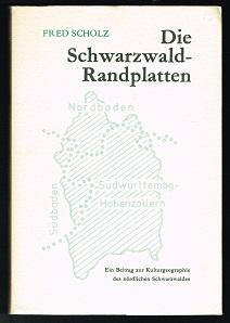 Die Schwarzwald-Randplatten: Ein Beitrag zur Kulturgeographie des nördlichen Schwarzwaldes. -